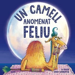 UN CAMELL ANOMENAT FELIU | 9788419094063 | FRASER, LU/WARBURTON, SARAH | Llibreria Aqualata | Comprar libros en catalán y castellano online | Comprar libros Igualada