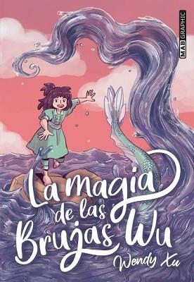 MAGIA DE LAS BRUJAS WU, LA | 9788418712098 | XU, WENDY | Llibreria Aqualata | Comprar libros en catalán y castellano online | Comprar libros Igualada