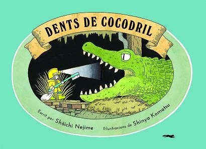 DENTS DE COCODRIL | 9788412314458 | NEJIME, SHOICHI | Llibreria Aqualata | Comprar libros en catalán y castellano online | Comprar libros Igualada