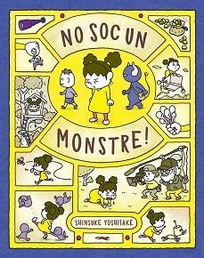 NO SOC UN MONSTRE! | 9788412314427 | YOSHITAKE, SHINSUKE | Llibreria Aqualata | Comprar libros en catalán y castellano online | Comprar libros Igualada