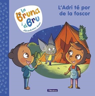 BRUNA I EL BRU 1, LA - L'ADRI TÉ POR DE LA FOSCOR | 9788448860011 | DAMI, ELISABETTA | Llibreria Aqualata | Comprar libros en catalán y castellano online | Comprar libros Igualada