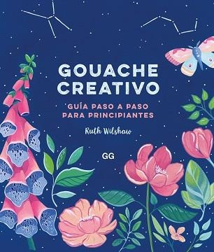GOUACHE CREATIVO | 9788425233883 | WILSHAW, RUTH | Llibreria Aqualata | Comprar libros en catalán y castellano online | Comprar libros Igualada