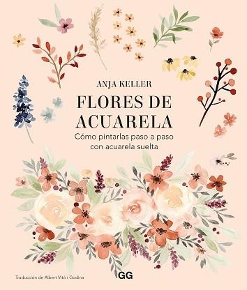FLORES DE ACUARELA | 9788425233906 | KELLER, ANJA | Llibreria Aqualata | Comprar libros en catalán y castellano online | Comprar libros Igualada