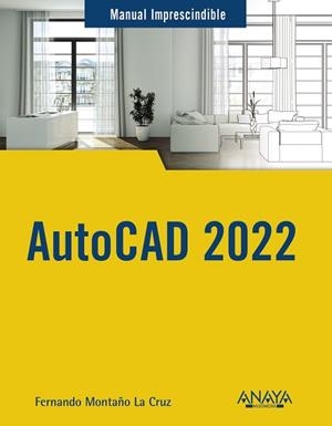 AUTOCAD 2022 | 9788441545618 | MONTAÑO LA CRUZ, FERNANDO | Llibreria Aqualata | Comprar libros en catalán y castellano online | Comprar libros Igualada