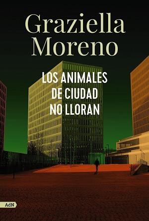 ANIMALES DE CIUDAD NO LLORAN, LOS | 9788413627649 | MORENO, GRAZIELLA | Llibreria Aqualata | Comprar libros en catalán y castellano online | Comprar libros Igualada