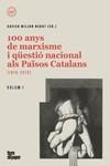 100 ANYS DE MARXISME I QÜESTIÓ NACIONAL ALS PAÏSOS CATALANS | 9788418705250 | MILIAN, XAVIER | Llibreria Aqualata | Comprar libros en catalán y castellano online | Comprar libros Igualada