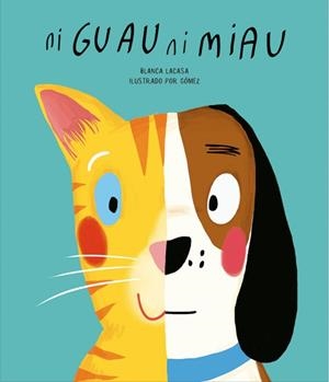 NI GUAU NI MIAU | 9788494541520 | BLANCA LACASA | Llibreria Aqualata | Comprar llibres en català i castellà online | Comprar llibres Igualada