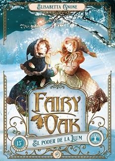 FAIRY OAK 3. EL PODER DE LA LLUM | 9788419004024 | GNONE, ELISABETTA | Llibreria Aqualata | Comprar libros en catalán y castellano online | Comprar libros Igualada