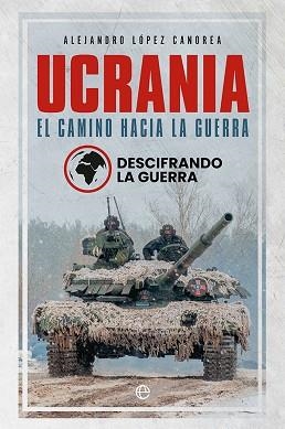 UCRANIA. EL CAMINO HACIA LA GUERRA | 9788413843582 | LÓPEZ CANOREA, ALEJANDRO | Llibreria Aqualata | Comprar libros en catalán y castellano online | Comprar libros Igualada