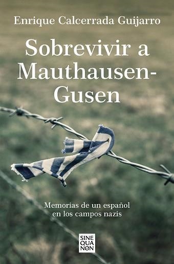 SOBREVIVIR A MAUTHAUSEN-GUSEN | 9788466671842 | CALCERRADA GUIJARRO, ENRIQUE | Llibreria Aqualata | Comprar libros en catalán y castellano online | Comprar libros Igualada