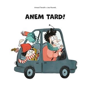 ANEM TARD! | 9788491455721 | TIERCELIN, ARNAUD | Llibreria Aqualata | Comprar libros en catalán y castellano online | Comprar libros Igualada