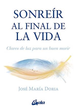 SONREÍR AL FINAL DE LA VIDA | 9788484459897 | DORIA, JOSÉ MARÍA | Llibreria Aqualata | Comprar libros en catalán y castellano online | Comprar libros Igualada