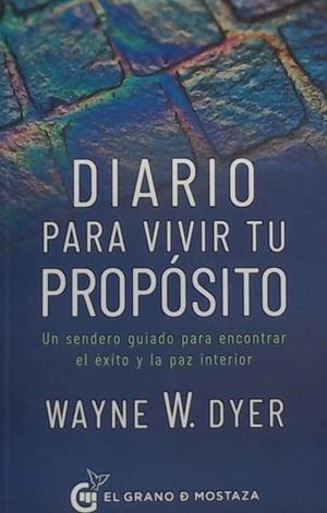DIARIO PARA VIVIR TU PROPÓSITO | 9788412415964 | DYER, DR. WAYNE W. | Llibreria Aqualata | Comprar libros en catalán y castellano online | Comprar libros Igualada
