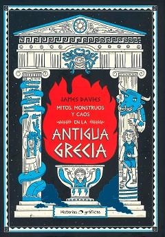 MITOS, MONSTRUOS Y CAOS DE LA ANTIGUA GRECIA | 9786075574455 | DAVIES, JAMES | Llibreria Aqualata | Comprar libros en catalán y castellano online | Comprar libros Igualada