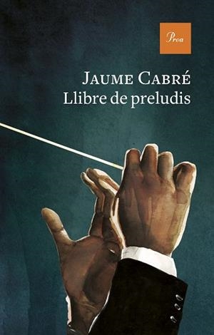 LLIBRE DE PRELUDIS | 9788475889443 | CABRÉ, JAUME | Llibreria Aqualata | Comprar llibres en català i castellà online | Comprar llibres Igualada