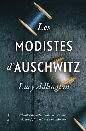 MODISTES D'AUSCHWITZ, LES | 9788466428996 | ADLINGTON, LUCY | Llibreria Aqualata | Comprar llibres en català i castellà online | Comprar llibres Igualada