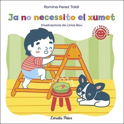 JA NO NECESSITO EL XUMET | 9788413891828 | PEREZ TOLDI, ROMINA / BOU, LIRIOS | Llibreria Aqualata | Comprar libros en catalán y castellano online | Comprar libros Igualada