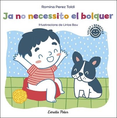 JA NO NECESSITO EL BOLQUER | 9788413891811 | PEREZ TOLDI, ROMINA/BOU, LIRIOS | Llibreria Aqualata | Comprar libros en catalán y castellano online | Comprar libros Igualada