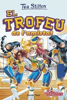 TEA STILTON 41. EL TROFEU DE L'AMISTAT | 9788413891453 | STILTON, TEA | Llibreria Aqualata | Comprar llibres en català i castellà online | Comprar llibres Igualada