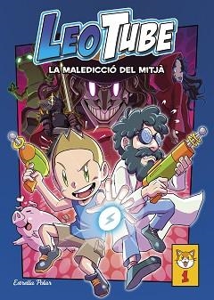 LEOTUBE 1: LEO TUBE I LA MALEDICCIÓ DEL MITJÀ | 9788413892603 | LEOTUBE | Llibreria Aqualata | Comprar libros en catalán y castellano online | Comprar libros Igualada