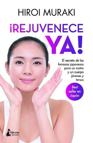 REJUVENECE YA! | 9788418524271 | MURAKI, HIROI | Llibreria Aqualata | Comprar libros en catalán y castellano online | Comprar libros Igualada