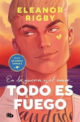 TODO ES FUEGO (DE ARMAS TOMAR 2) | 9788413144504 | RIGBY, ELEANOR | Llibreria Aqualata | Comprar llibres en català i castellà online | Comprar llibres Igualada