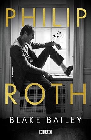 PHILIP ROTH. LA BIOGRAFÍA | 9788418056758 | BAILEY, BLAKE | Llibreria Aqualata | Comprar libros en catalán y castellano online | Comprar libros Igualada
