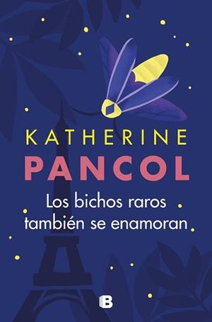 BICHOS RAROS TAMBIÉN SE ENAMORAN, LOS | 9788466671453 | PANCOL, KATHERINE | Llibreria Aqualata | Comprar libros en catalán y castellano online | Comprar libros Igualada