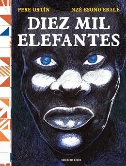 DIEZ MIL ELEFANTES | 9788418052743 | ORTÍN, PERE / ESONO EBALE, NZÉ | Llibreria Aqualata | Comprar libros en catalán y castellano online | Comprar libros Igualada