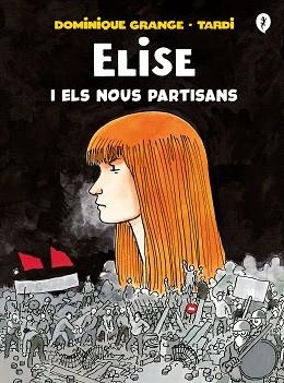 ELISE I ELS NOUS PARTISANS | 9788418621222 | TARDI / GRANGE, DOMINIQUE | Llibreria Aqualata | Comprar libros en catalán y castellano online | Comprar libros Igualada