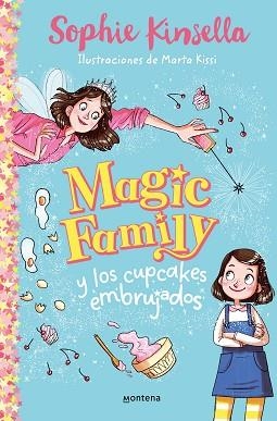 MAGIC FAMILY 1. MAGIC FAMILY Y LOS CUPCAKES EMBRUJADOS | 9788418318474 | KINSELLA, SOPHIE | Llibreria Aqualata | Comprar libros en catalán y castellano online | Comprar libros Igualada