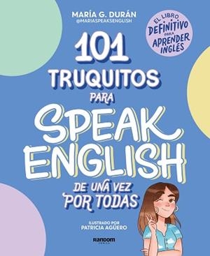 101 TRUQUITOS PARA SPEAK ENGLISH DE UNA VEZ POR TODAS | 9788418040252 | SPEAKS ENGLISH, MARÍA | Llibreria Aqualata | Comprar llibres en català i castellà online | Comprar llibres Igualada