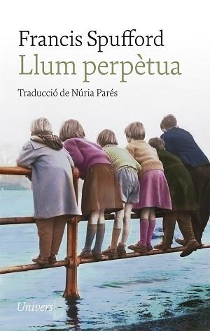 LLUM PERPÈTUA | 9788418887123 | SPUFFORD, FRANCIS | Llibreria Aqualata | Comprar libros en catalán y castellano online | Comprar libros Igualada