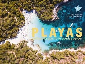 PLAYAS DE ESPAÑA QUE NO TE PUEDES PERDER | 9788491584766 | ADAMUZ HORTELANO, JOSÉ ALEJANDRO | Llibreria Aqualata | Comprar llibres en català i castellà online | Comprar llibres Igualada