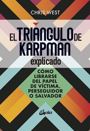 TRIÁNGULO DE KARPMAN EXPLICADO, EL | 9788484459699 | WEST, CHRIS | Llibreria Aqualata | Comprar libros en catalán y castellano online | Comprar libros Igualada