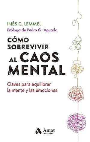 CÓMO SOBREVIVIR AL CAOS MENTAL | 9788497355452 | C. LEMMEL, INÉS | Llibreria Aqualata | Comprar libros en catalán y castellano online | Comprar libros Igualada