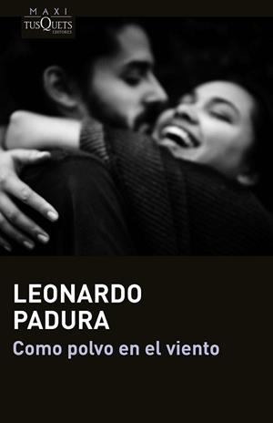 COMO POLVO EN EL VIENTO | 9788411071109 | PADURA, LEONARDO | Llibreria Aqualata | Comprar llibres en català i castellà online | Comprar llibres Igualada
