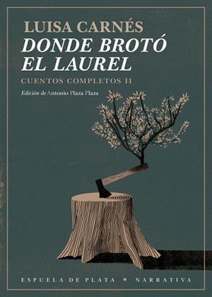 DONDE BROTÓ EL LAUREL. CUENTOS COMPLETOS II | 9788417146368 | CARNÉS, LUISA | Llibreria Aqualata | Comprar libros en catalán y castellano online | Comprar libros Igualada