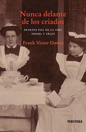NUNCA DELANTE DE LOS CRIADOS | 9788418838330 | DAWES, FRANK VICTOR | Llibreria Aqualata | Comprar libros en catalán y castellano online | Comprar libros Igualada