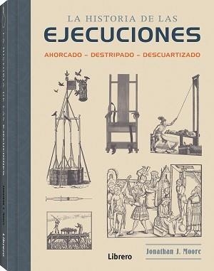 HISTORIA DE LAS EJECUCIONES | 9789463596220 | MOORE, JONATHAN J. | Llibreria Aqualata | Comprar libros en catalán y castellano online | Comprar libros Igualada
