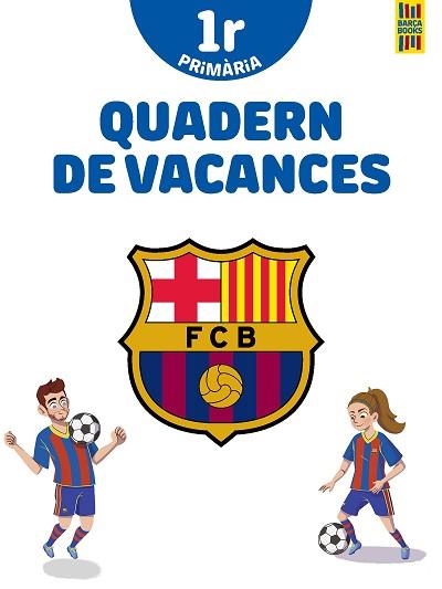 BARÇA. QUADERN DE VACANCES. 1R DE PRIMÀRIA | 9788413891996 | PRODUCTO OFICIAL F.C. BARCELONA | Llibreria Aqualata | Comprar libros en catalán y castellano online | Comprar libros Igualada