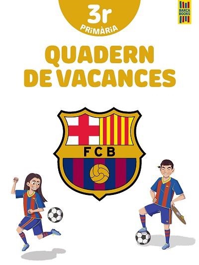 BARÇA. QUADERN DE VACANCES. 3R DE PRIMÀRIA | 9788413892016 | PRODUCTO OFICIAL F.C. BARCELONA | Llibreria Aqualata | Comprar libros en catalán y castellano online | Comprar libros Igualada