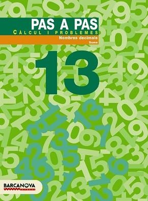 PAS A PAS 13 CALCUL I PROBLEMES. NOMBRES DECIMALS SUMA | 9788448912949 | Llibreria Aqualata | Comprar llibres en català i castellà online | Comprar llibres Igualada