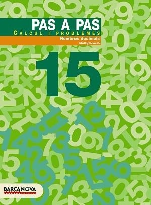 PAS A PAS 15 CALCUL I PROBLEMES. NOMBRES DECIMALS MULTIPLICA | 9788448912963 | Llibreria Aqualata | Comprar llibres en català i castellà online | Comprar llibres Igualada