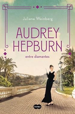 AUDREY HEPBURN ENTRE DIAMANTES | 9788491296294 | WEINBERG, JULIANA | Llibreria Aqualata | Comprar libros en catalán y castellano online | Comprar libros Igualada
