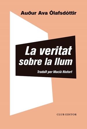 VERITAT SOBRE LA LLUM, LA | 9788473293433 | ÓLAFSDÓTTIR, AUÐUR AVA | Llibreria Aqualata | Comprar libros en catalán y castellano online | Comprar libros Igualada
