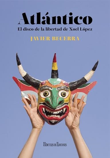 ATLÁNTICO. EL DISCO DE LA LIBERTAD DE XOEL LÓPEZ | 9788418966415 | BECERRA, JAVIER | Llibreria Aqualata | Comprar libros en catalán y castellano online | Comprar libros Igualada