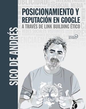 POSICIONAMIENTO Y REPUTACIÓN EN GOOGLE A TRAVÉS DE LINK BUILDING ÉTICO | 9788441544598 | DE ANDRÉS, SICO | Llibreria Aqualata | Comprar llibres en català i castellà online | Comprar llibres Igualada