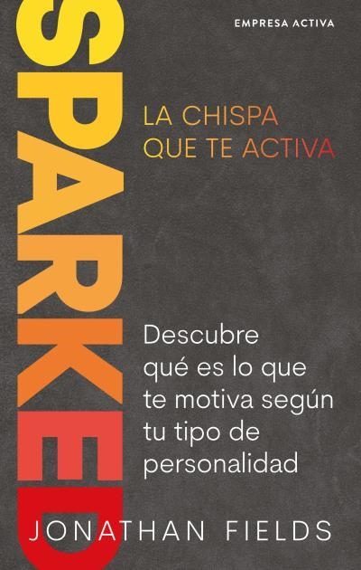 SPARKED, LA CHISPA QUE TE ACTIVA | 9788416997626 | FIELDS, JONATHAN | Llibreria Aqualata | Comprar libros en catalán y castellano online | Comprar libros Igualada