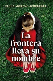 FRONTERA LLEVA SU NOMBRE, LA | 9788425360923 | MORENO SCHEREDRE, ELENA | Llibreria Aqualata | Comprar libros en catalán y castellano online | Comprar libros Igualada